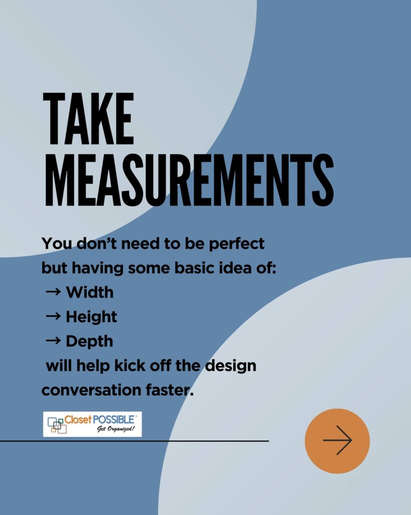 Take Measurements before calling a closet designer